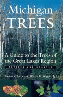 Michigan Trees : A Guide to the Trees of the Great Lakes Region