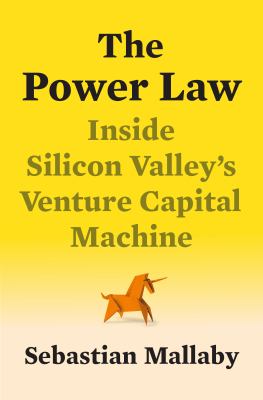 The Power Law : Venture Capital and the Making of the New Future