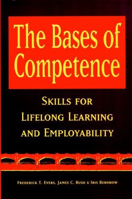 The Bases of Competence : Skills for Lifelong Learning and Employability