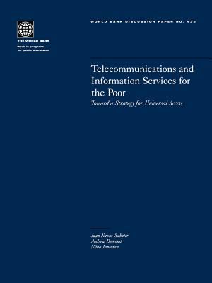 Telecommunications and Information Services for the Poor : Towards a Strategy for Universal Access