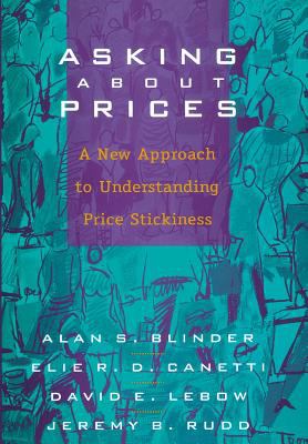 Asking about Prices : A New Approach to Understanding Price Stickiness