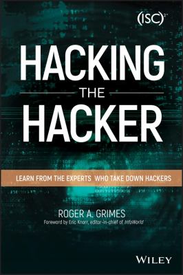 Hacking the Hacker : Learn from the Experts Who Take down Hackers