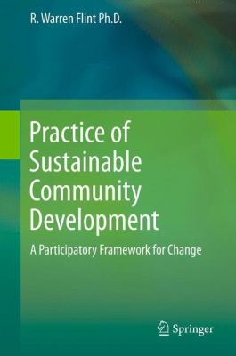 Practice of Sustainable Community Development : A Participatory Framework for Change