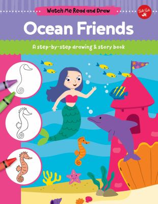 Ocean Friends : A Step-By-step Drawing and Story Book