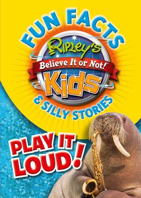 Ripley's Fun Facts and Silly Stories: PLAY IT LOUD!