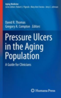 Pressure Ulcers in the Aging Population : A Guide for Clinicians