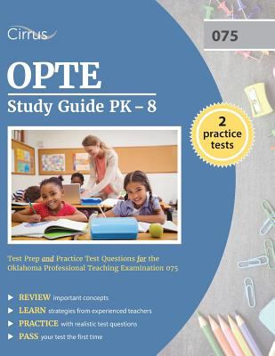OPTE Study Guide PK-8 : Test Prep and Practice Test Questions for the Oklahoma Professional Teaching Examination 075
