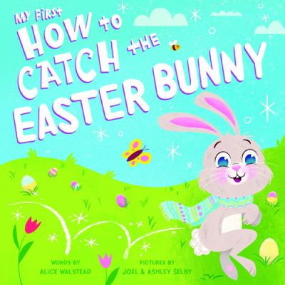 My First How to Catch the Easter Bunny