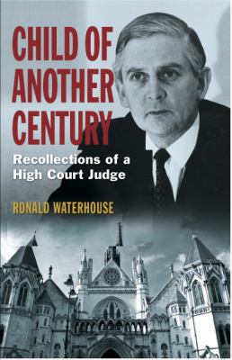 Child of Another Century : Recollections of a High Court Judge
