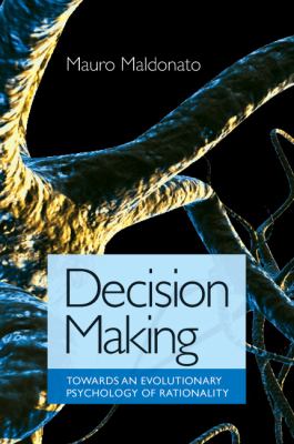 Decision Making : Towards an Evolutionary Theory of Human Action