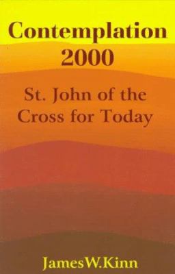 St. John of the Cross for Today : Contemplation 2000