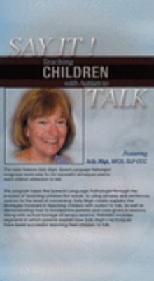 Say It! Teaching Children with Autism to Talk