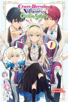 Cross-Dressing Villainess Cecilia Sylvie, Vol. 1 (light Novel)
