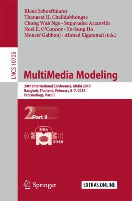 MultiMedia Modeling : 24th International Conference, MMM 2018, Bangkok, Thailand, February 5-7, 2018, Proceeding, Part II
