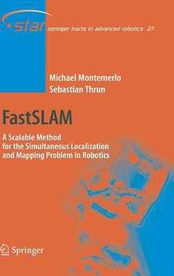 FastSLAM : A Scalable Method for the Simultaneous Localization and Mapping Problem in Robotics
