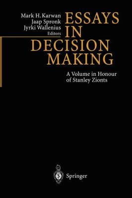Essays in Decision Making : A Volume in Honour of Stanley Zionts