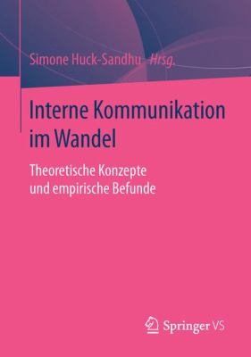 Interne Kommunikation Im Wandel : Theoretische Konzepte und Empirische Befunde