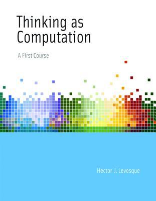 Thinking As Computation : A First Course