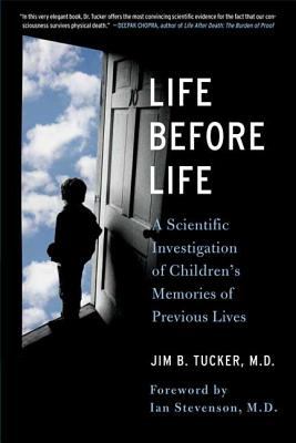 Life Before Life : Children's Memories of Previous Lives