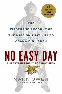 No Easy Day : The Firsthand Account of the Mission That Killed Osama Bin Laden