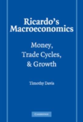 Ricardo's Macroeconomics : Money, Trade Cycles, and Growth