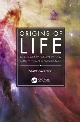 Origins of Life : Musings from Nuclear Physics, Astrophysics and Astrobiology