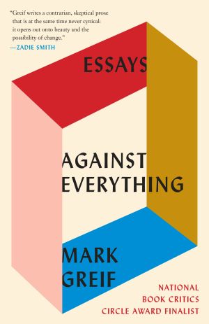 Against Everything : Essays
