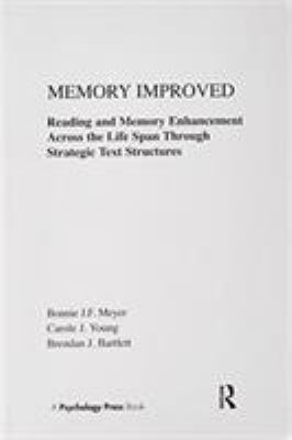 Memory Improved : Reading and Memory Enhancement Across the Life Span Through Strategic Text Structures