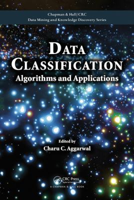 Data Classification : Algorithms and Applications