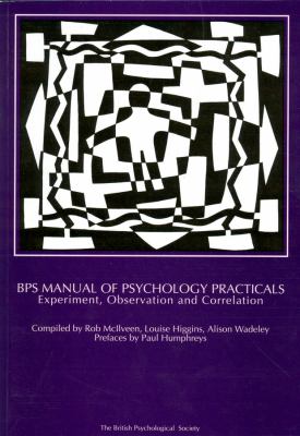 BPS Manual of Psychology Practicals : Experiment, Observation and Correlation