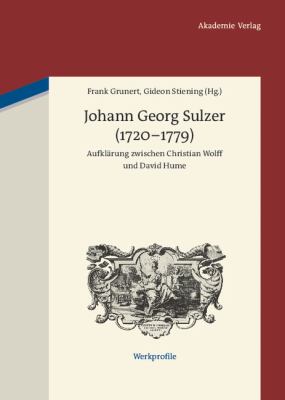 Johann Georg Sulzer (1720-1779) : Aufklärung Zwischen Christian Wolff und David Hume