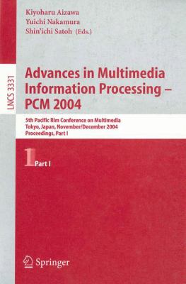 Advances in Multimedia Information Processing - PCM 2004 Pt. 1 : 5th Pacific Rim Conference on Multimedia, Tokyo, Japan, November/December 2004, Proceedings