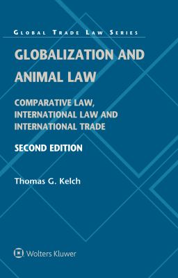 Globalization and Animal Law : Comparative Law, International Law and International Trade
