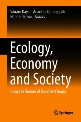 Ecology, Economy and Society : Essays in Honour of Kanchan Chopra