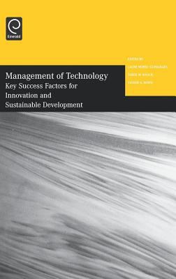 Management of Technology : Key Success Factors for Innovation and Sustainable Development