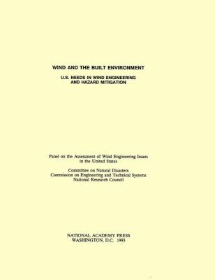 Wind and the Built Environment : U. S. Needs in Wind Engineering and Hazard Mitigation
