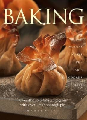 Baking : Breads Muffins Cakes Pies Tarts Cookies and Bars over 400 Step-by-Step Recipes with over 1500 Photographs
