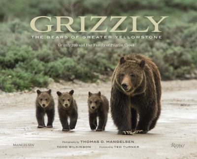 Grizzly : The Bears of Yellowstone and the Tetons