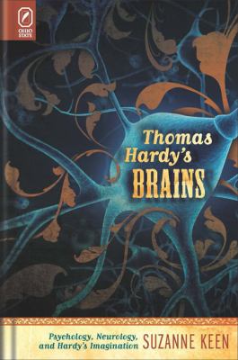 Thomas Hardy's Brains : Psychology, Neurology, and Hardy's Imagination