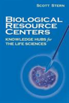 Biological Resource Centers : Knowledge Hubs for the Life Sciences