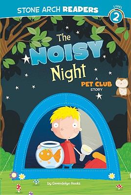 The Noisy Night : A Pet Club Story