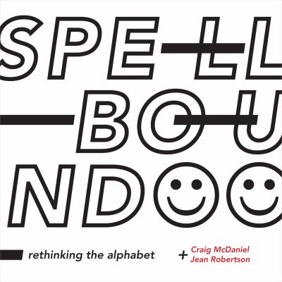 Spellbound : Rethinking the Alphabet