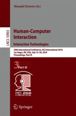 Human-Computer Interaction. Interaction Technologies : 20th International Conference, HCI International 2018, Las Vegas, NV, USA, July 15-20, 2018, Proceedings, Part III
