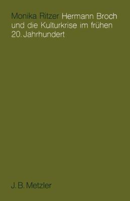 Hermann Broch und die Kulturkrise des Frühen 20. Jahrhunderts