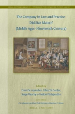 The Company in Law and Practice: Did Size Matter? (Middle Ages-Nineteenth Century) : Did Size Matter? (Middle Ages-Nineteenth Century)