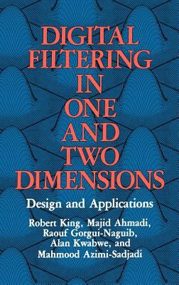 Digital Filtering in One and Two Dimensions : Design and Applications
