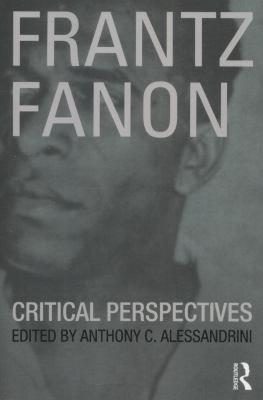 Frantz Fanon : Critical Perspectives