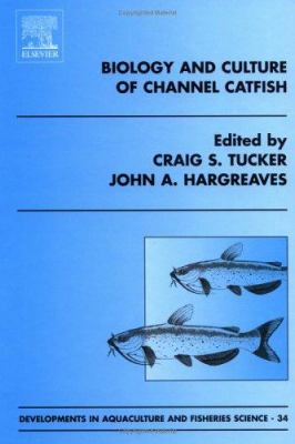 Biology and Culture of Channel Catfish