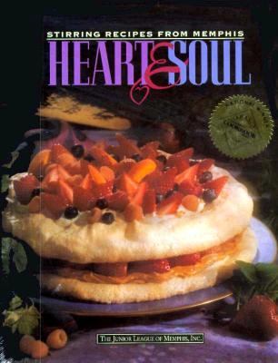 Heart and Soul : Stirring Recipes from Memphis