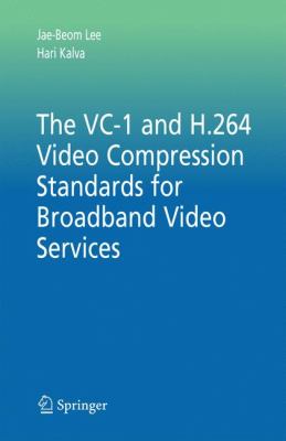 The VC-1 and H. 264 Video Compression Standards for Broadband Video Services